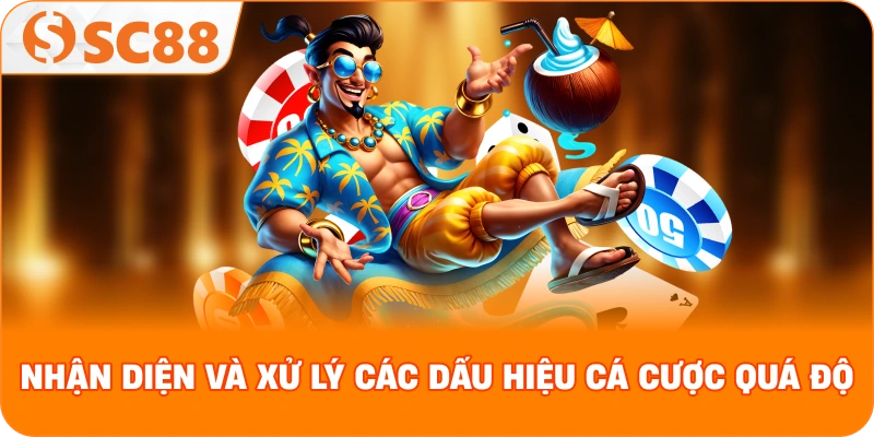 Nhận diện và xử lý các dấu hiệu cá cược quá độ