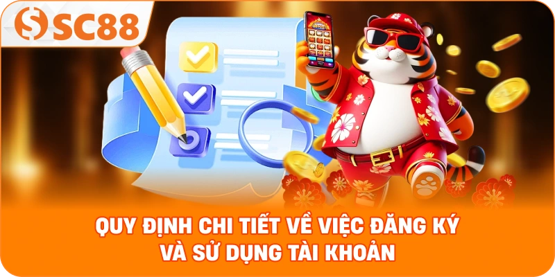 Quy định chi tiết về việc đăng ký và sử dụng tài khoản