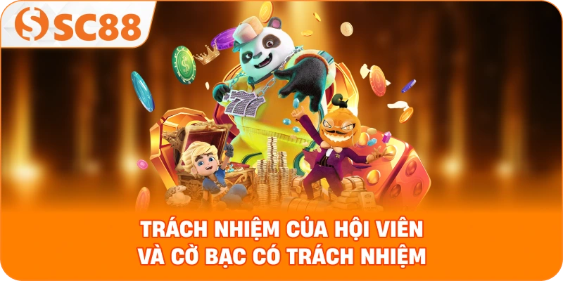 Trách nhiệm của hội viên và cờ bạc có trách nhiệm